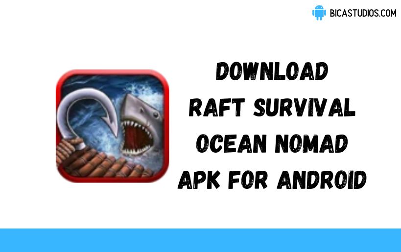 Download Raft Survival- Ocean Nomad Apk v2.0.2 (Working)